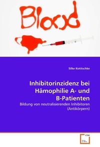 Produktbild: Kotitschke Silke: Inhibitorinzidenz bei H&auml;mophilie A- und B-