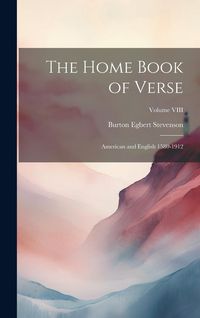 Produktbild: The Home Book of Verse: American and English 1580-1912; Volume VIII