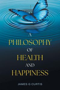 Produktbild: A Philosophy of Health and Happiness