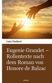 Produktbild: Eugenie Grandet &ndash; Rollentexte nach dem Roman von Honore de Balzac