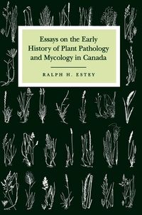 Produktbild: Essays on the Early History of Plant Pathology and Mycology in Canada