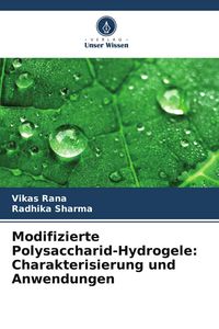 Produktbild: Modifizierte Polysaccharid-Hydrogele: Charakterisierung und Anwendungen