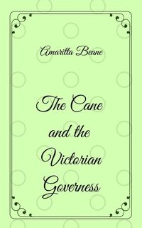Produktbild: The Cane and the Victorian Governess