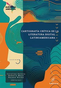 Produktbild: Cartografi&acute;a cri&acute;tica de la literatura digital latinoamericana