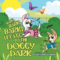 Produktbild: Bark, Bark, Bark! Let's Go to the Doggy Park
