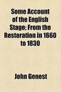 Produktbild: Some Account of the English Stage (Volume 1); From the Restoration in 1660 to 1830