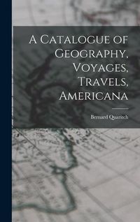 Produktbild: A Catalogue of Geography, Voyages, Travels, Americana
