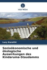 Produktbild: Sozio&ouml;konomische und &ouml;kologische Auswirkungen des Kindaruma-Staudamms