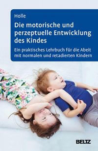 Produktbild: Die motorische und perzeptuelle Entwicklung des Kindes