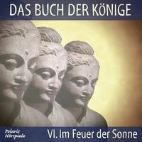 Produktbild: Das Buch der K&ouml;nige - 06 - Im Feuer der Sonne