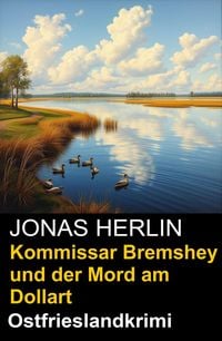 Produktbild: Kommissar Bremshey und der Mord am Dollart: Ostfrieslandkrimi