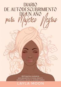 Produktbild: Diario de autodescubrimiento de un a&ntilde;o para mujeres negras: 365 Preguntas reveladoras para descubrirte a ti misma, elevar tu autoestima y abrazar tu v