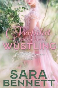 Produktbild: Verf&uuml;hrt von einem W&uuml;stling (Der Klub der Ehem&auml;nner-J&auml;gerinnen, #1)