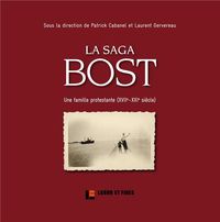 Produktbild: La saga Bost : une famille protestante (XVIIe-XXIe si&egrave;cle)