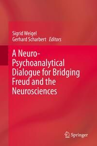 Produktbild: A Neuro-Psychoanalytical Dialogue for Bridging Freud and the Neurosciences
