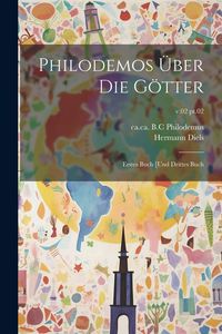 Produktbild: Philodemos &uuml;ber die G&ouml;tter: Erstes Buch [und drittes Buch; v.02 pt.02