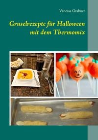 Produktbild: Gruselrezepte f&uuml;r Halloween mit dem Thermomix