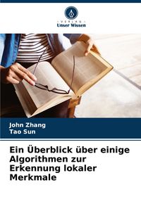 Produktbild: Ein &Uuml;berblick &uuml;ber einige Algorithmen zur Erkennung lokaler Merkmale