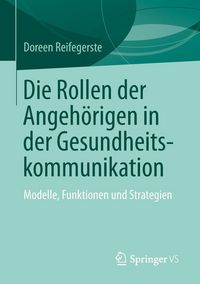 Produktbild: Die Rollen der Angeh&ouml;rigen in der Gesundheitskommunikation
