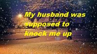 Produktbild: My Husband was Supposed to Knock Me Up