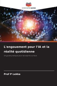 Produktbild: L'engouement pour l'IA et la r&eacute;alit&eacute; quotidienne
