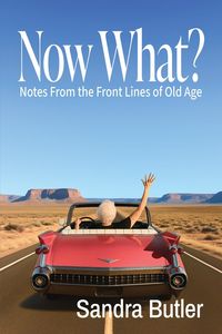 Produktbild: Now What?: Notes From the Front Lines of Old Age