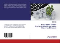 Produktbild: Sustainable Electro Discharge Machining using Bio oil as Dielectric