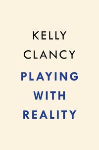 Bild vom Artikel Playing with Reality vom Autor Kelly Clancy