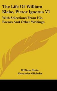 Produktbild: Blake, W: Life Of William Blake, Pictor Ignotus V1