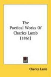 Produktbild: The Poetical Works of Charles Lamb (1861)