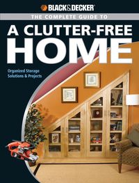 Produktbild: Black & Decker The Complete Guide to a Clutter-Free Home
