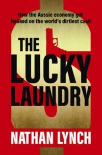 Produktbild: The Lucky Laundry: longlisted for 2022 Walkley Award and 2022 winner of Financial Crime Fighter Award
