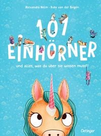 Produktbild: 101 Einh&ouml;rner und alles, was du &uuml;ber sie wissen musst!