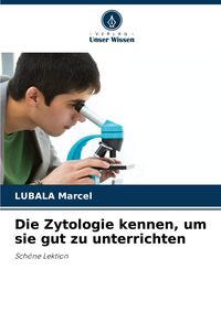 Produktbild: Die Zytologie kennen, um sie gut zu unterrichten