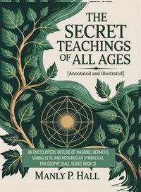 Produktbild: The Secret Teachings of All Ages (Annotated and Illustrated)
