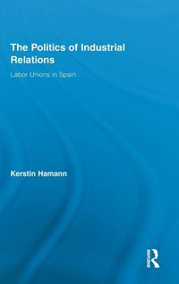 Produktbild: The Politics of Industrial Relations