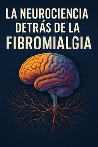 Produktbild: La Neurociencia Detr&aacute;s De La Fibromialgia