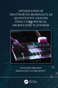 Produktbild: Optimization of Trustworthy Biomolecular Quantitative Analysis Using Cyber-Physical Microfluidic Platforms