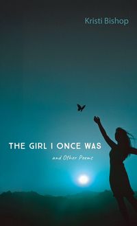 Produktbild: The Girl I Once Was and Other Poems