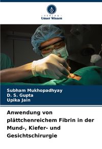 Produktbild: Anwendung von pl&auml;ttchenreichem Fibrin in der Mund-, Kiefer- und Gesichtschirurgie