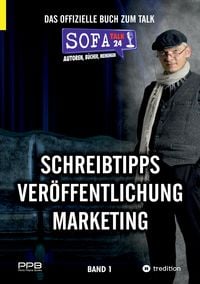 Produktbild: SofaTalk24 - Das offizielle Buch zum Talk / Schreibratgeber, Marketingtipps, Brancheninfos und Talkrunden mit Insidern