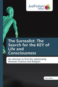 Produktbild: The Surrealist: The Search for the KEY of Life and Consciousness