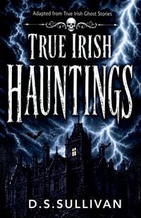 Produktbild: True Irish Hauntings