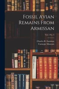 Produktbild: Fossil Avian Remains From Armissan; vol. 2 no. 3