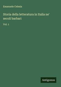 Produktbild: Storia della letteratura in Italia ne' secoli barbari
