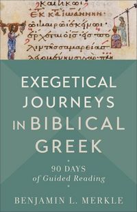 Produktbild: Exegetical Journeys in Biblical Greek - 90 Days of Guided Reading