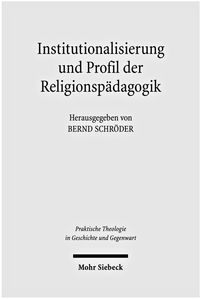 Bild vom Artikel Institutionalisierung und Profil der Religionspädagogik vom Autor Bernd Schröder