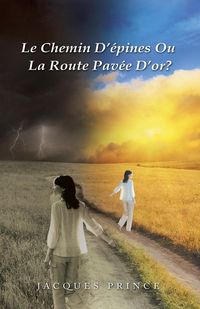 Produktbild: Le Chemin D'Epines Ou La Route Pavee D'Or?