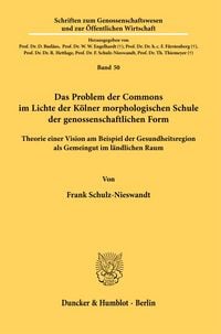 Produktbild: Das Problem der Commons im Lichte der K&ouml;lner morphologischen Schule der genossenschaftlichen Form