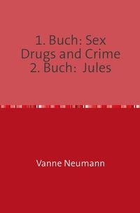 Produktbild: 1. Buch: Sex Drugs and Crime 2. Buch: Jules